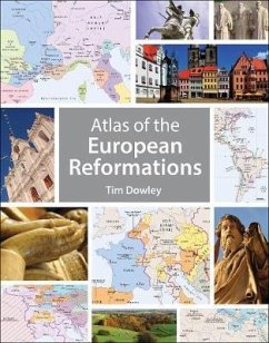 Atlas of the European Reformations - Dowley, Tim