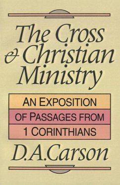 The Cross and Christian Ministry - Carson, D A