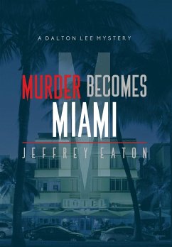 Murder Becomes Miami - Eaton, Jeffrey