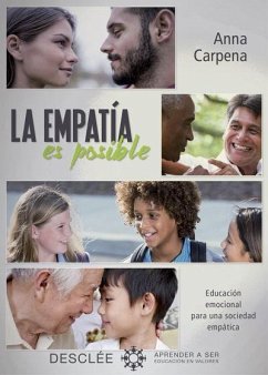 La empatía es posible : educación emocional para una sociedad empática - Carpena Casajuana, Anna