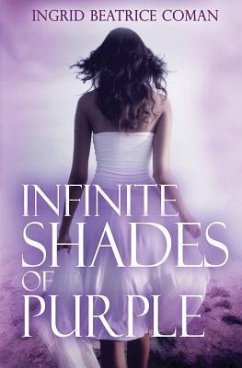 Infinite Shades of Purple - Coman, Ingrid Beatrice