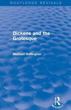 Dickens and the Grotesque (Routledge Revivals) - Hollington, Michael