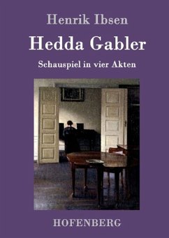 Hedda Gabler: Schauspiel in vier Akten Henrik Ibsen Author