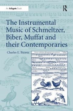 The Instrumental Music of Schmeltzer, Biber, Muffat and their Contemporaries - Brewer, Charles E