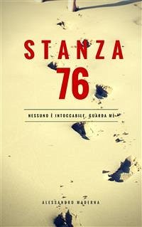 STANZA 76 - Nessuno è intoccabile, guarda me (eBook, ePUB) - Maderna, Alessandro