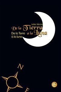 De la Tierra a la luna/De la Terre à la lune (eBook, PDF) - Verne, Jules