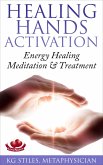 Healing Hands Activation - Energy Healing Meditation & Treatment (Healing & Manifesting) (eBook, ePUB) Healing Hands Activation - Energy Healing Meditation & Treatment (Healing & Manifesting) (eBook, ePUB)