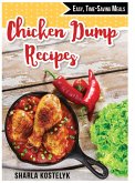 Chicken Dump Recipes: Easy, Time-Saving Meals (eBook, ePUB)