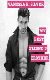 My Best Friend's Brother (eBook, ePUB) My Best Friend's Brother (eBook, ePUB)