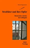 Straftäter und ihre Opfer (eBook, ePUB) Straftäter und ihre Opfer (eBook, ePUB)