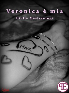 Veronica è mia (eBook, ePUB) - Mastrantoni, Giulia