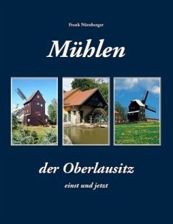 Mühlen der Oberlausitz - Nürnberger, Frank
