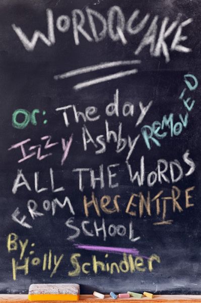 Wordquake Or: The Day Izzy Ashby Removed All the Words from Her Entire School (eBook, ePUB) Wordquake Or: The Day Izzy Ashby Removed All the Words from Her Entire School (eBook, ePUB)