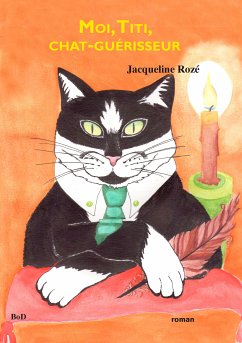 Moi, Titi, chat-guérisseur (eBook, ePUB) - Rozé, Jacqueline