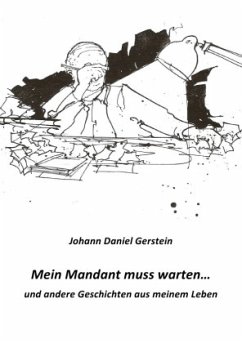 Mein Mandant muss warten - Gerstein, Johann D.