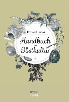 Handbuch der Obstkultur - Lucas, Eduard