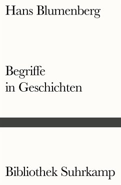 Begriffe in Geschichten - Blumenberg, Hans