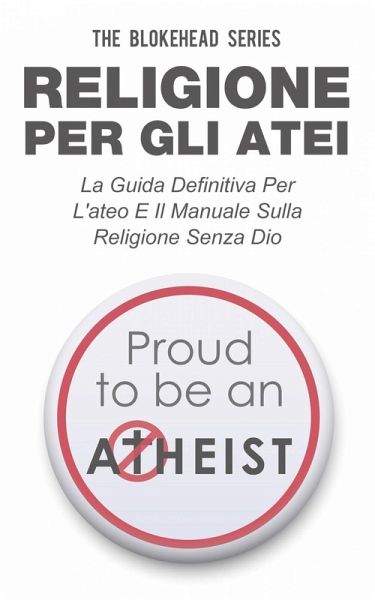 Religione per gli atei - La guida definitiva per l'ateo e il manuale sulla religione senza Dio (eBook, ePUB)