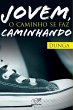 Jovem, o caminho se faz caminhando... - Bild 1