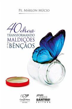 40 dias transformando maldições em bênçãos (eBook, ePUB) - Múcio, Padre Marlon