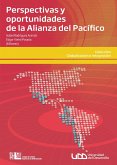 Perspectivas y oportunidades de la alianza del Pacífico (eBook, ePUB) Perspectivas y oportunidades de la alianza del Pacífico (eBook, ePUB)