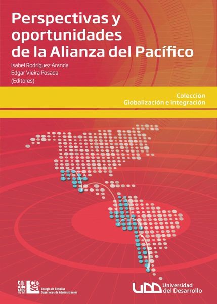 Perspectivas y oportunidades de la alianza del Pacífico (eBook, ePUB)