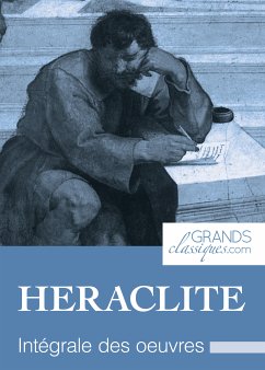 Héraclite (eBook, ePUB) - Héraclite; GrandsClassiques.com