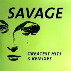 Greatest Hits & Remixes - Savage