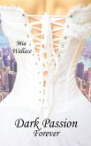 Forever / Dark Passion Bd.3 (eBook, ePUB) Forever / Dark Passion Bd.3 (eBook, ePUB)