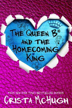 The Queen B* and the Homecoming King (eBook, ePUB) - Mchugh, Crista