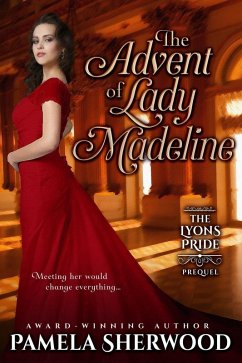 The Advent of Lady Madeline (The Lyons Pride, #0.5) (eBook, ePUB) - Sherwood, Pamela