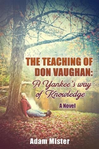 Teaching of Don Vaughan: A Yankee's Way of Knowledge (eBook, ePUB) Teaching of Don Vaughan: A Yankee's Way of Knowledge (eBook, ePUB)