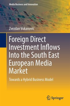 Foreign Direct Investment Inflows Into the South East European Media Market - Vukanovic, Zvezdan