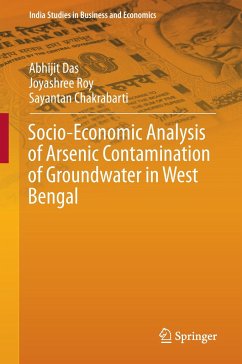 Socio-Economic Analysis of Arsenic Contamination of Groundwater in West Bengal - Das, Abhijit;Roy, Joyashree;Chakrabarti, Sayantan