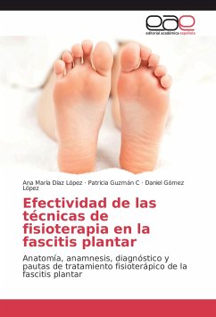 Efectividad de las técnicas de fisioterapia en la fascitis plantar - Díaz López, Ana María;Guzmán C, Patricia;Gómez López, Daniel