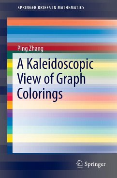 A Kaleidoscopic View of Graph Colorings - Zhang, Ping