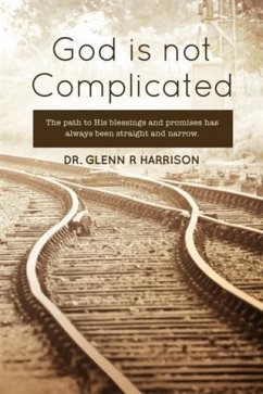 God Is Not Complicated (eBook, ePUB) - Harrison, Glenn