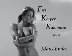 Frei Körper Kolumnen - Teil 3 - Ender, Klaus