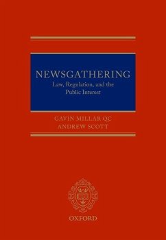 Newsgathering: Law, Regulation and the Public Interest - Millar, Gavin; Scott, Andrew