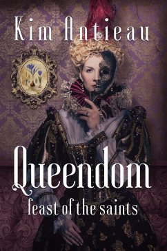 Queendom: Feast of the Saints (eBook, ePUB) - Antieau, Kim