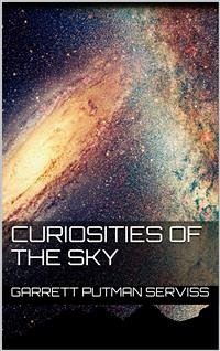 Curiosities of the Sky (eBook, ePUB) - Putman Serviss, Garrett