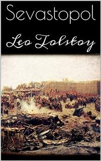 Sevastopol (eBook, ePUB) - Tolstoy, Leo; Tolstoy, Leo