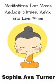 Meditations for Mom Reduce Stress, Relax, and Live Free (eBook, ePUB)