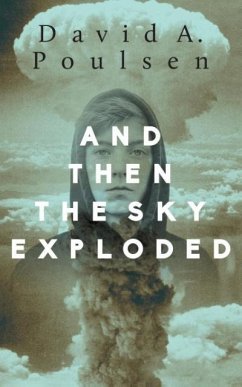 And Then the Sky Exploded - Poulsen, David A