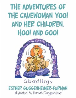 The Adventures of the Cavewoman Yoo! and Her Children, Hoo! and Goo! - Guggenheimer-Furman, Esther
