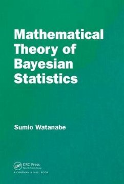 Mathematical Theory of Bayesian Statistics - Watanabe, Sumio