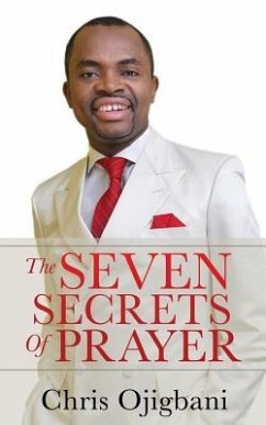 The Seven Secrets Of Prayer - Ojigbani, Chris