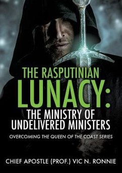 The Rasputinian Lunacy: The Ministry of Undelivered Ministers - Ronnie, Chief Apostle (Prof )Vic N.