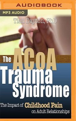 ACOA Trauma Syndrome: The Impact of Childhood Pain on Adult Relationships - Dayton, Tian