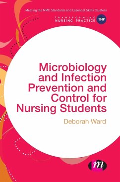 Microbiology and Infection Prevention and Control for Nursing Students - Ward, Deborah